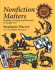 Nonfiction Matters : Reading, Writing, and Research in Grades 3-8 - Book