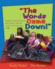 Words Came Down! : English Language Learners Read, Write, and Talk Across the Curriculum, K-2 - Book