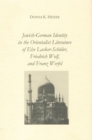 Jewish-German Identity in the Orientalist Literature of Else Lasker-Schuler, Friedrich Wolf, and Franz Werfel - Book