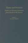 Themes and Structures : Studies in German Literature from Goethe to the Present: A Festschrift for Theodore Ziolkowski - Book