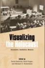 Visualizing the Holocaust : Documents, Aesthetics, Memory - Book