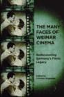 The Many Faces of Weimar Cinema : Rediscovering Germany's Filmic Legacy - Book