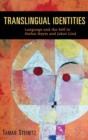 Translingual Identities : Language and the Self in Stefan Heym and Jakov Lind - Book