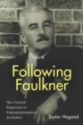 Following Faulkner : The Critical Response to Yoknapatawpha's Architect - Book