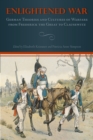 Enlightened War : German Theories and Cultures of Warfare from Frederick the Great to Clausewitz - eBook