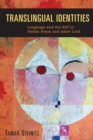 Translingual Identities : Language and the Self in Stefan Heym and Jakov Lind - eBook