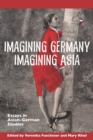 Imagining Germany Imagining Asia : Essays in Asian-German Studies - eBook