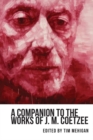 A Companion to the Works of J. M. Coetzee - Book
