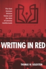 Writing in Red : The East German Writers Union and the Role of Literary Intellectuals - Book
