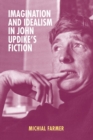 Imagination and Idealism in John Updike's Fiction - Book