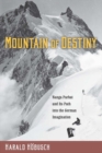 Mountain of Destiny : Nanga Parbat and Its Path into the German Imagination - Book