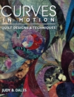 Curves in Motion : Quilt Designs - Book