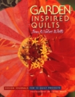 Garden-inspired Quilts : Design Journals for 12 Quilt Projects - Book