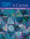 Strips 'n Curves : A New Spin on Strip Piecing - Book
