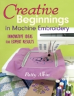 Creative Beginnings in Machine Embroidery - Book