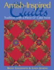 Amish-inspired Quilts : Tradition with a Piece O'Cake Twist - Book