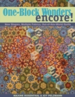 One Block Wonders Encore : New Shapes, Multiple Fabrics, out-of-This-World Quilts - Book