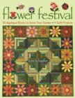 Flower Festival : 50 Applique Blocks to Grow Your Garden * 9 Quilt Projects - Book