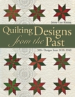 Quilting Designs from the Past : 300+ Designs from 1810-1940 - Book