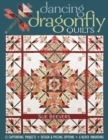 Dancing Dragonfly Quilts : 12 Captivating Projects * Design & Piecing Options * 6 Block Variations - Book