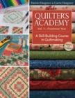Quilters Academy Vol 1 - Freshman Year : A Skill-Building Course in Quiltmaking - Book