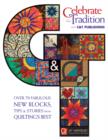 Celebrate the Tradition with C&T Publishing : Over 70 Fabulous New Blocks, Tips & Stories from Quilting's Best - eBook