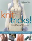 Knit Tricks : 25 Stylish Projects from Simple Rectangles - eBook