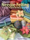 Indygo Junction's Needle Felting : 22 Stylish Projects for Home & Fashion - eBook