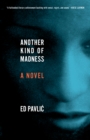 Another Kind of Madness : A Novel - Book