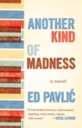 Another Kind of Madness : A Novel - Book