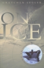 On the Ice : An Intimate Portrait of Life at McMurdo Station, Antarctica - Book
