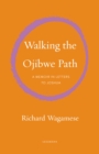 Walking the Ojibwe Path : A Memoir in Letters to Joshua - Book