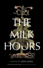 The Milk Hours : Poems - Book