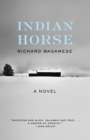 Indian Horse : A Novel - eBook