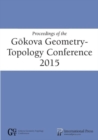 Proceedings of the Goekova Geometry-Topology Conference 2015 - Book