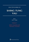Selected Works of Shing-Tung Yau 1971-1991: Volume 2 : Metric Geometry and Harmonic Functions - Book