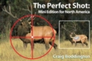 The Perfect Shot, North America : Shot Placement for North American Big Game - Book