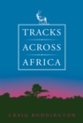 Tracks Across Africa : Another Ten Years - Book