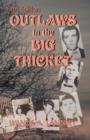 Outlaws in the Big Thicket - Book