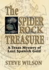 The Spider Rock Treasure : A Texas Mystery of Lost Spanish Gold - Book