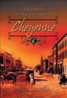 Cheyenne : 1867 to 1903: A Biography of the Magic City of the Plains - Book