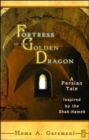 Fortress of the Golden Dragon : A Persian Tale - Book
