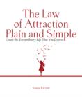 Law of Attraction, Plain and Simple : Create the Extraordinary Life That You Deserve - Book
