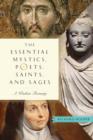 Essential Mystics, Poets, Saints, and Sages : A Wisdom Treasury - Book