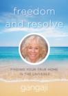 Freedom and Resolve : Finding Your True Home in the Universe - Book