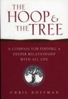 Hoop and the Tree : A Compass for Finding a Deeper Relationship with All Life - Book