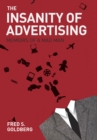 The Insanity of Advertising : Memoirs of a Mad Man - Book