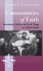 Communities of Faith : Sectarianism, Identity, and Social Change on a Danish Island - Book