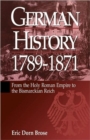 German History 1789-1871 : From the Holy Roman Empire to the Bismarckian Reich - Book