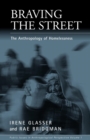 Braving the Street : Anthropology of Homelessness - Book